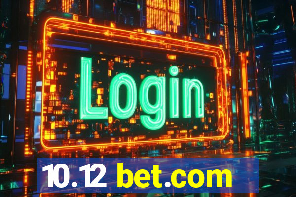 10.12 bet.com